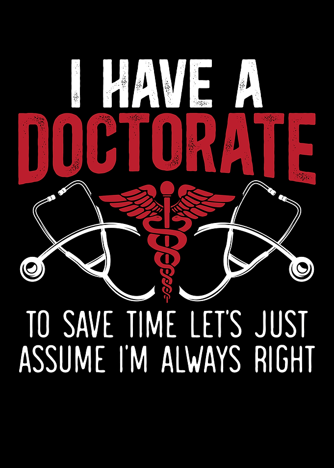 I Have A Doctorate