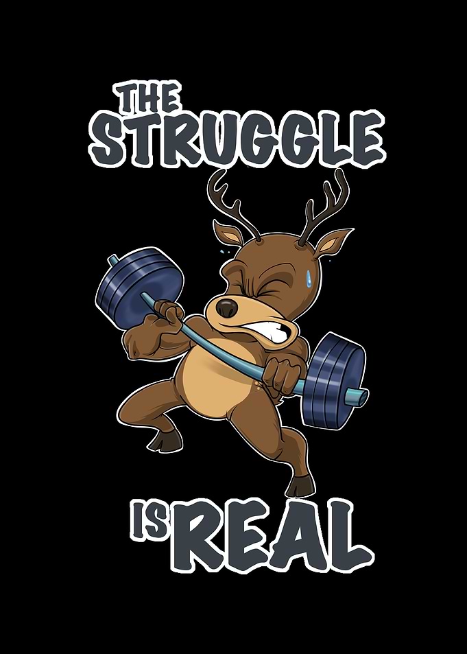 The Struggle Is Real Deer