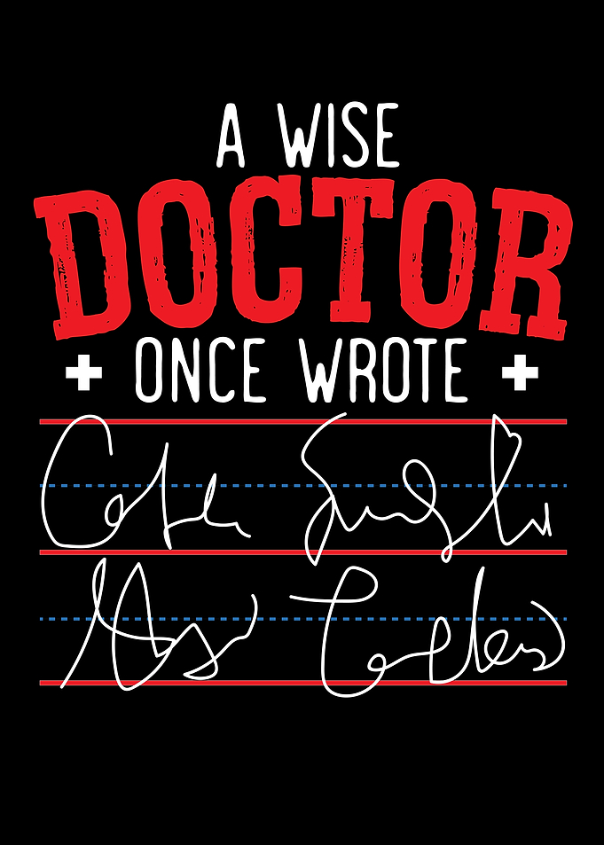 A Wise Doctor Once Wrote