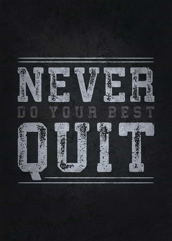 Never Quit Never Do Best