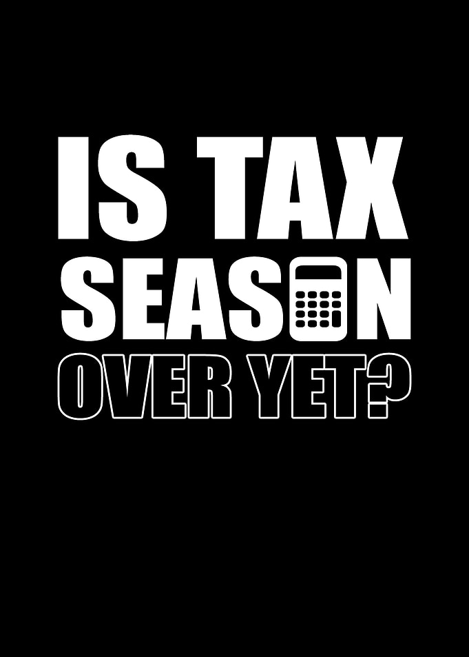 Is Tax Season Over Yet