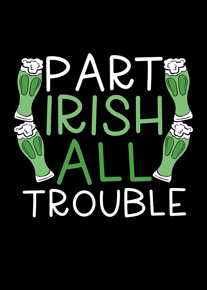 Part irish all trouble