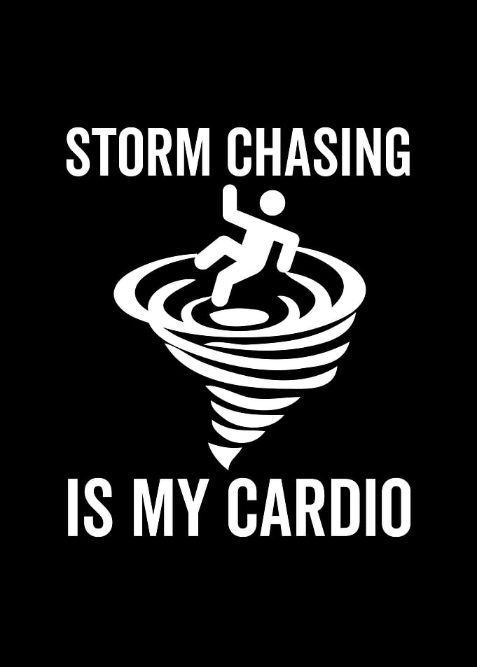 Storm Chasing Is My Cardio