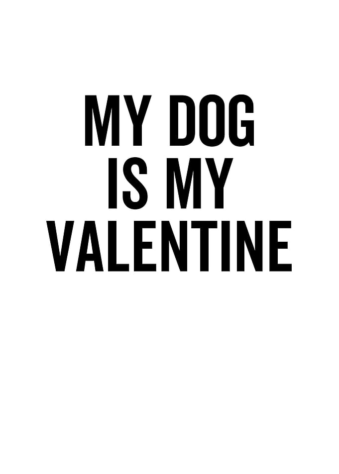 My Dog is My Valentine