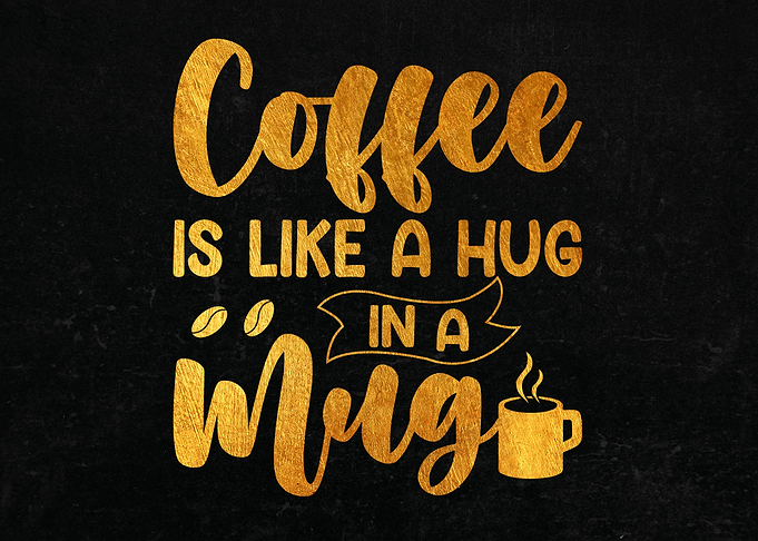 Coffee Is Like A Hug