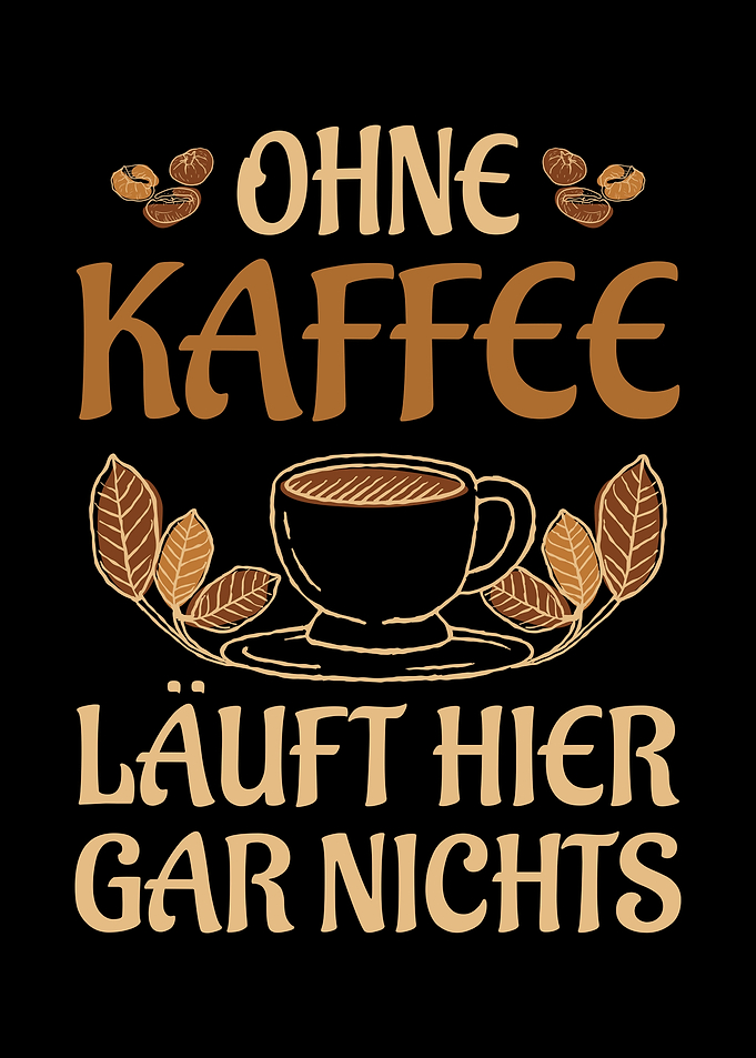 Ohne Kaffee luft hier gar