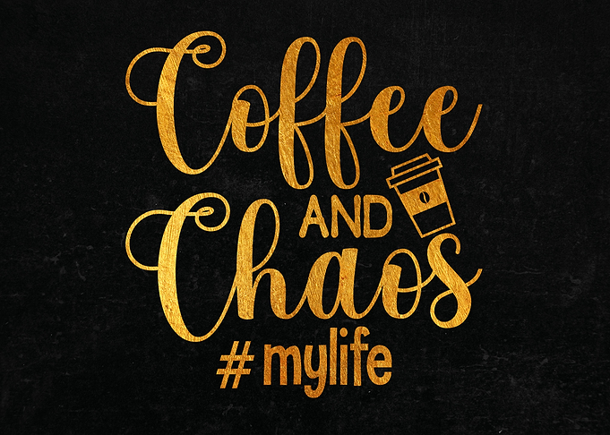 Coffee And Chaos mylife