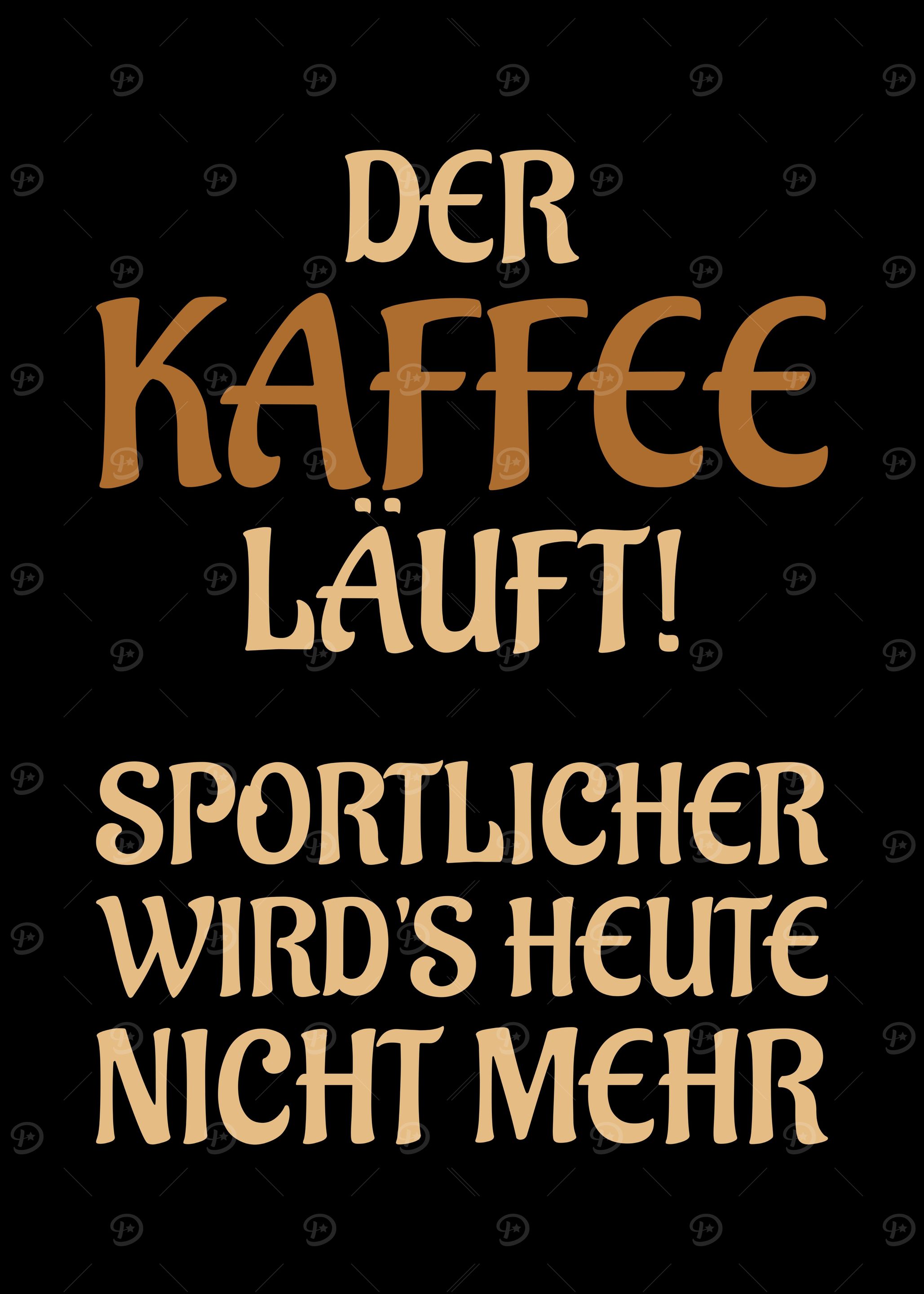 Der Kaffee luft
