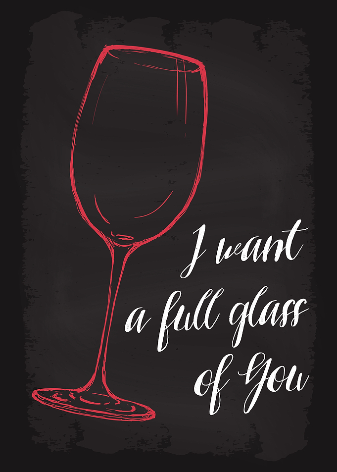 I want full glass You Wine