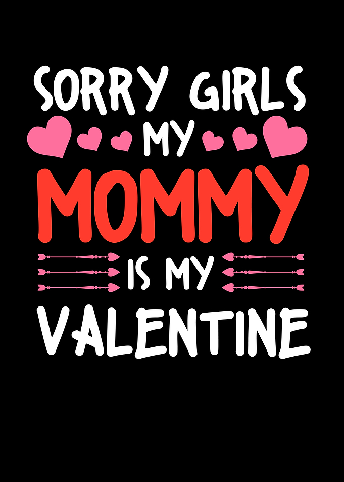 Sorry Girls My Mommy is My