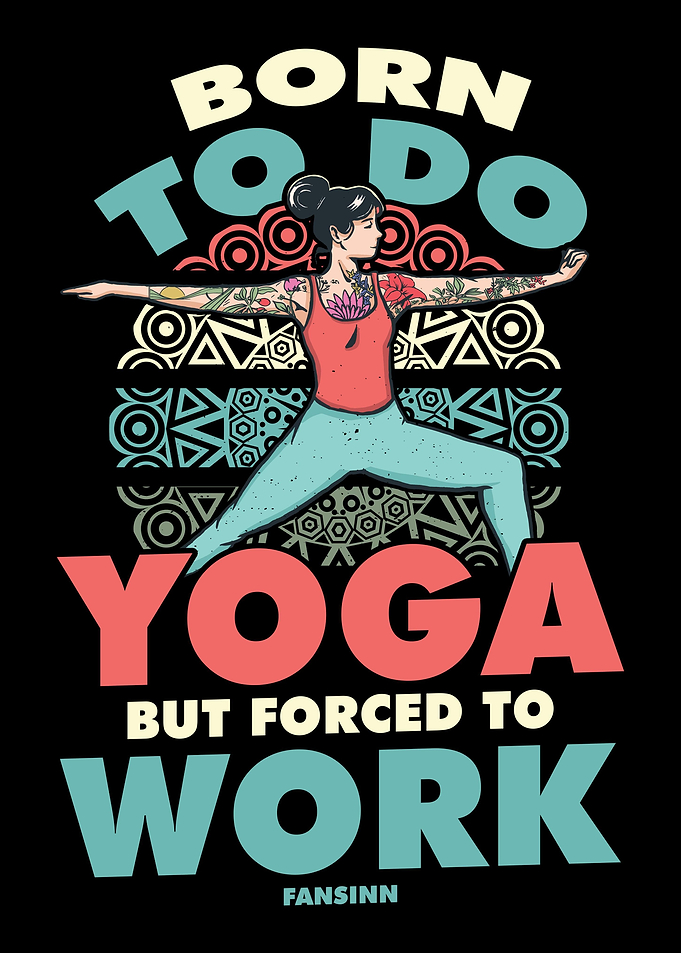 Born To Do Yoga But Forced