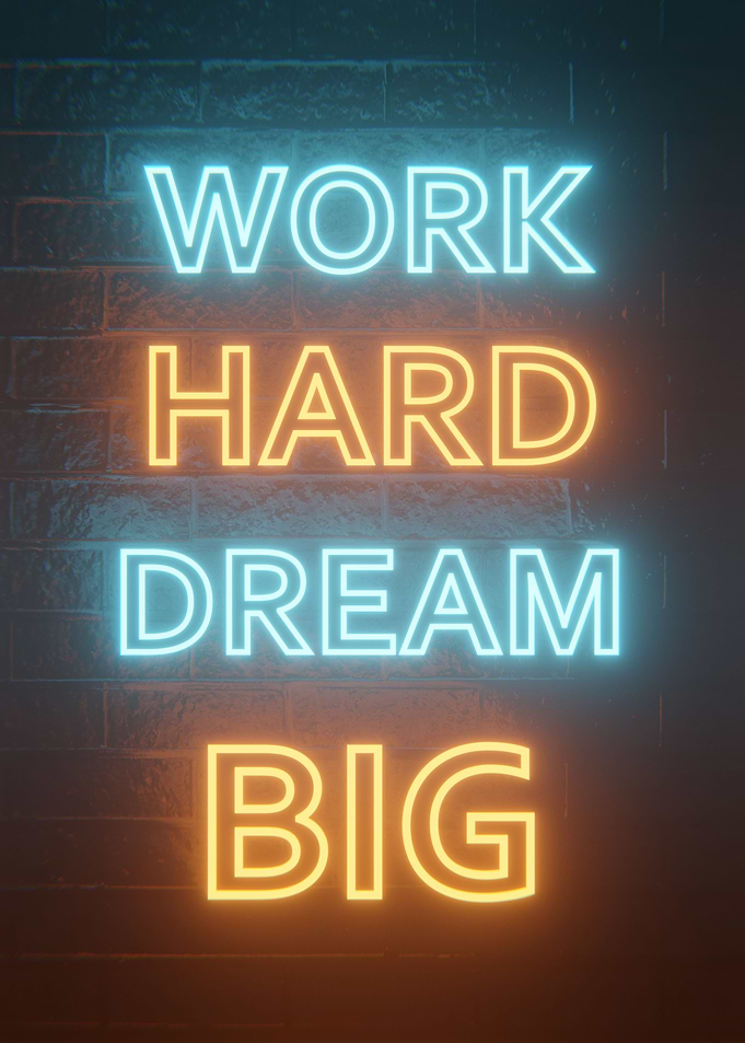 work hard dream big