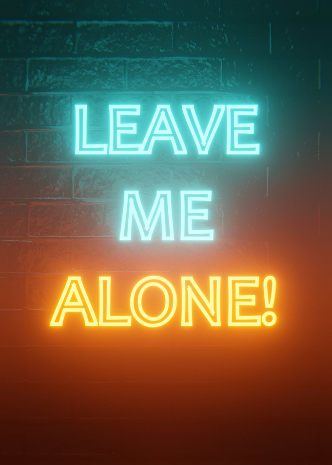 leave me alone