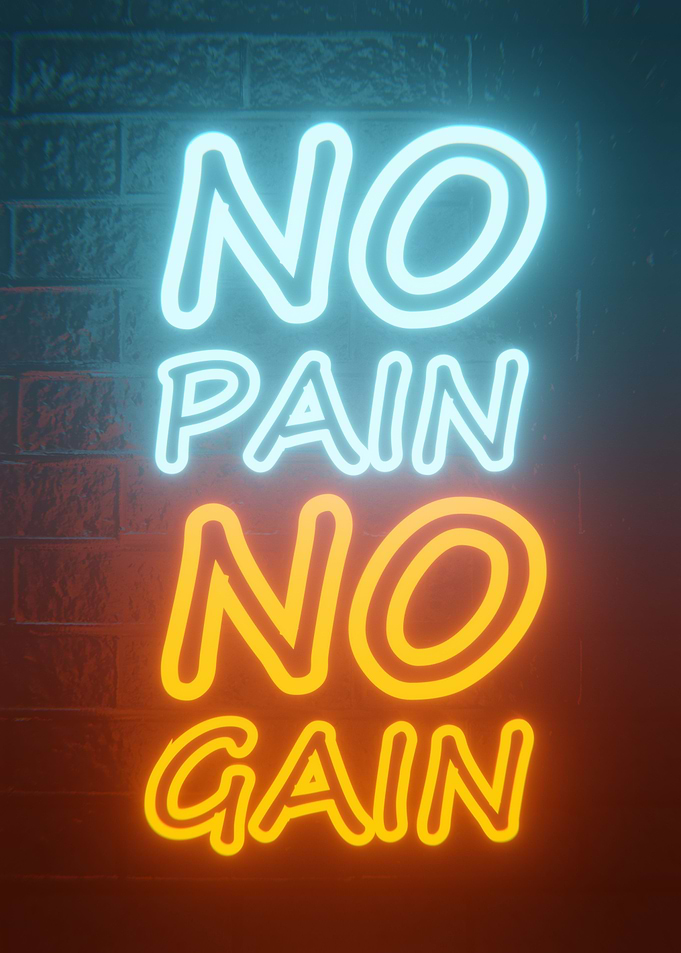 no pain no gain