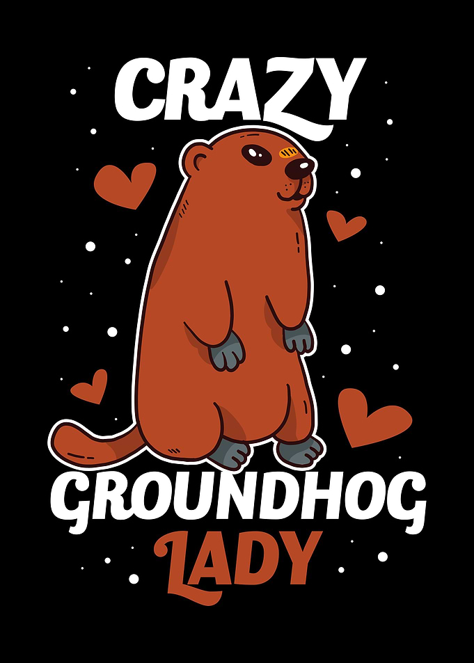 Crazy Groundhog Lady
