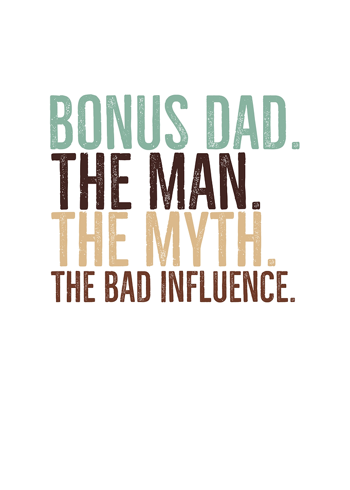 Bonus Dad The Man The Myth