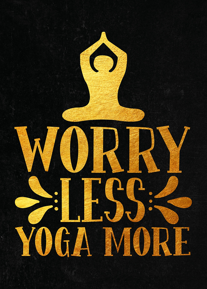 Worry Less Yoga More