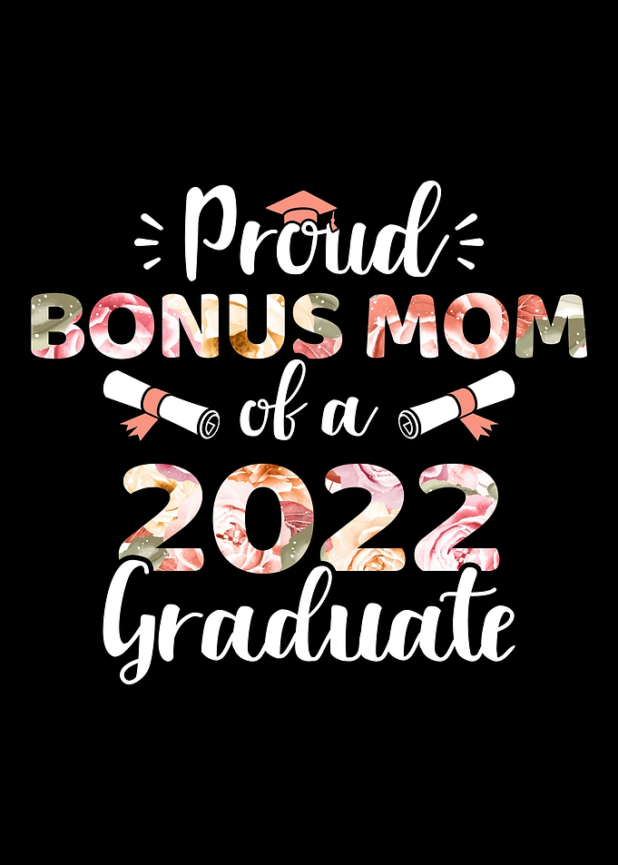 Proud bonus mom of a 2022