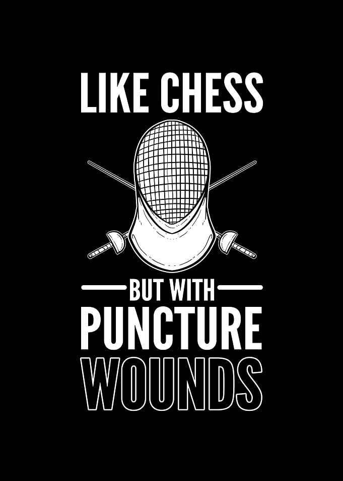 Fencing Like Chess But