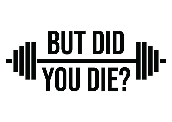 But Did You Die