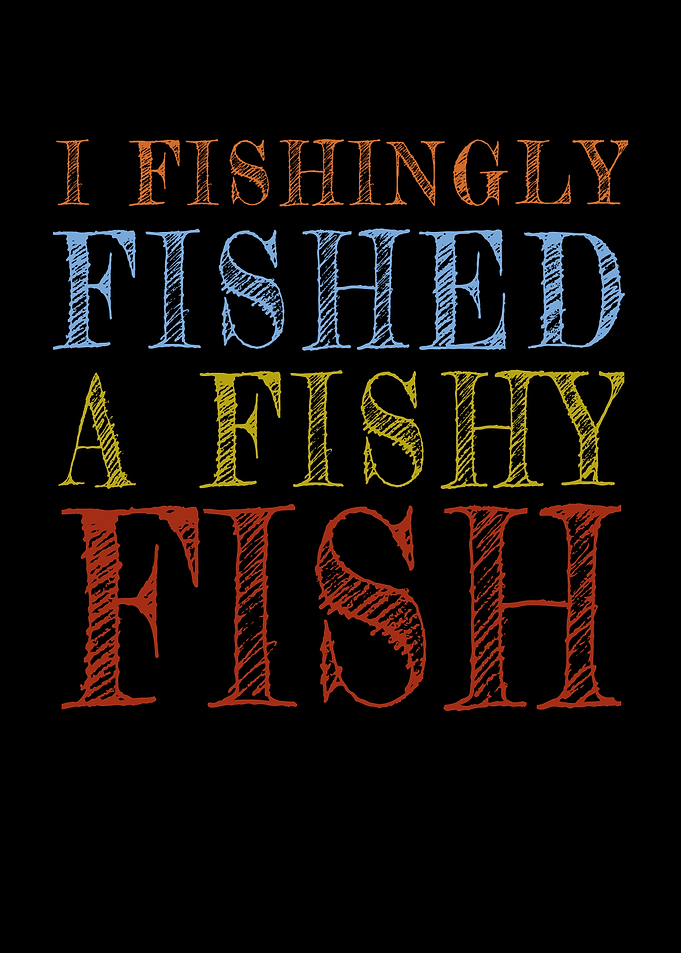 I Fished A Fishy Fish