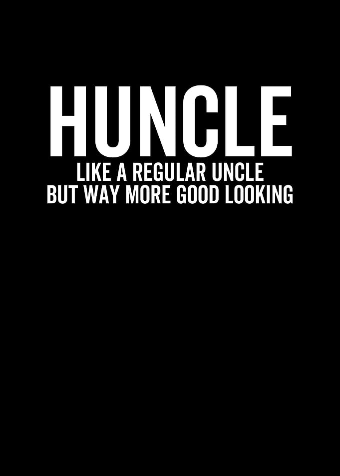 Huncle Like a Regular