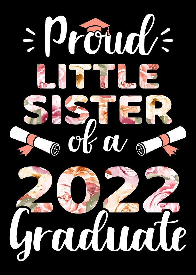 Proud sister 2022 graduate