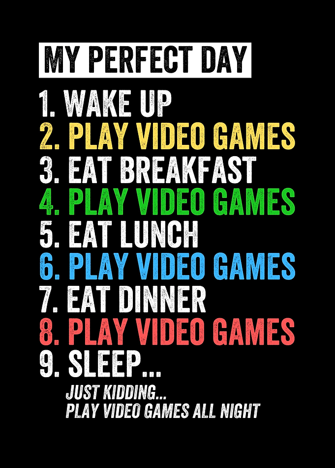 my perfect day for gamers