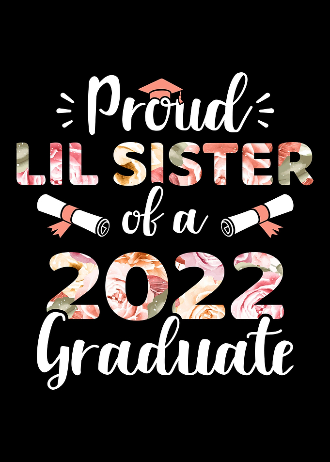 Proud sister 2022 graduate