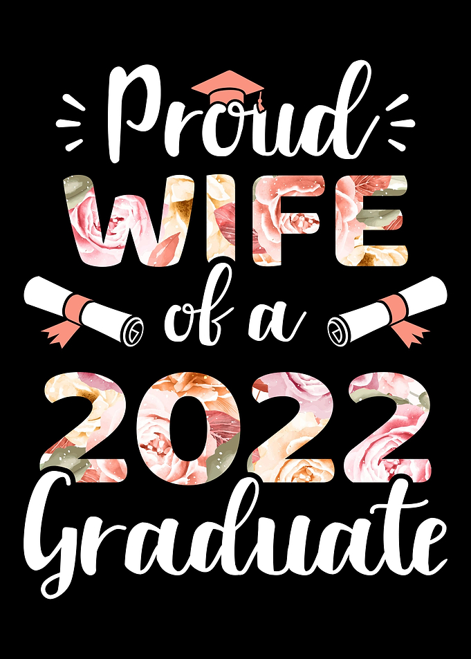 Proud wife of a 2022 gradu