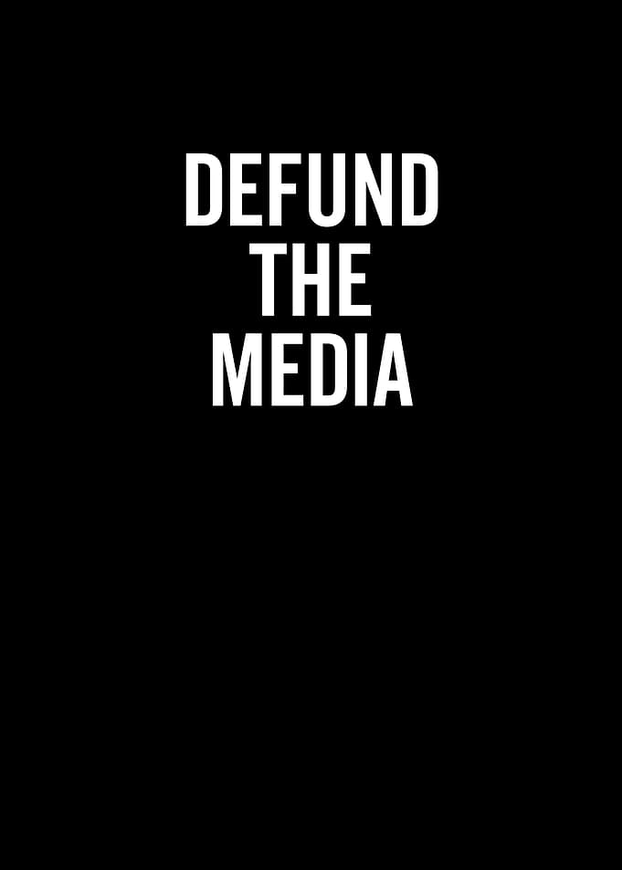 Defund The Media