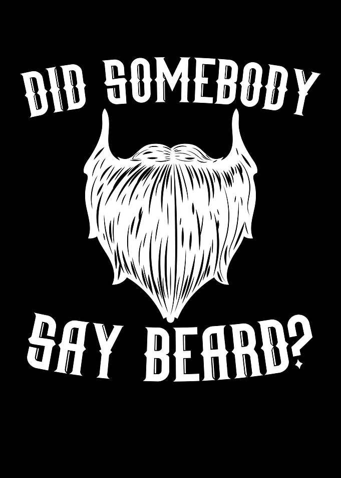 Did Somebody Say Beard