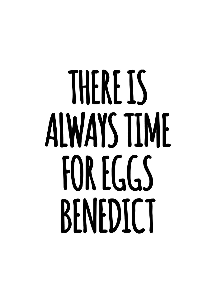 Time For Eggs Benedict