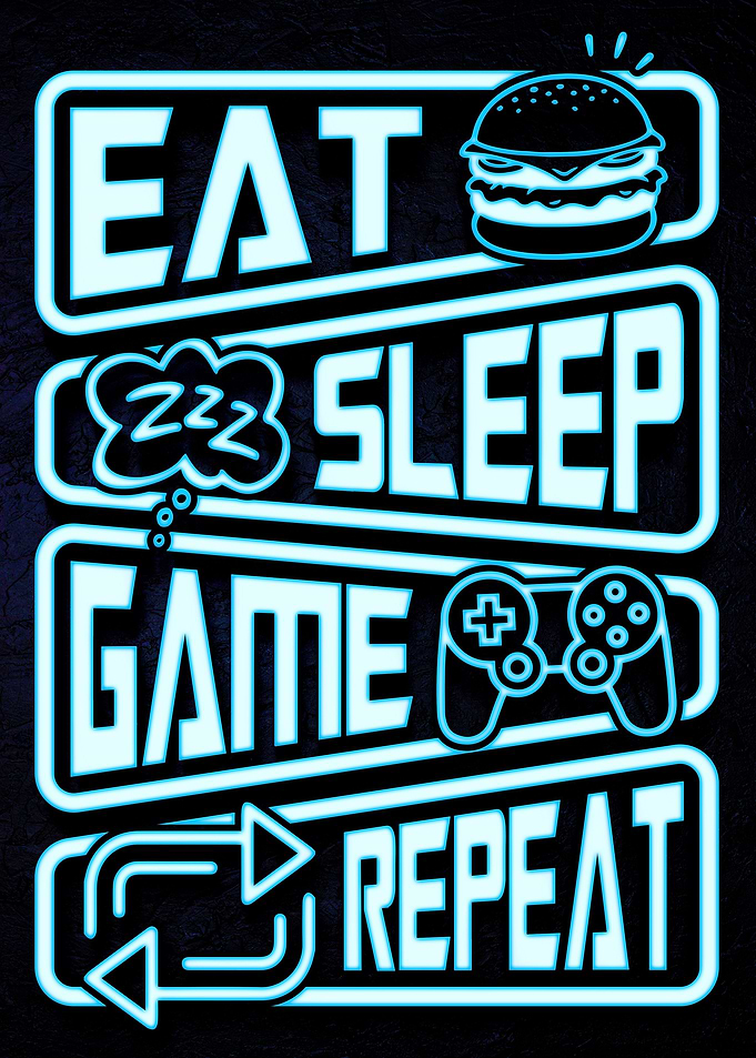 Eat Sleep Game Repeat