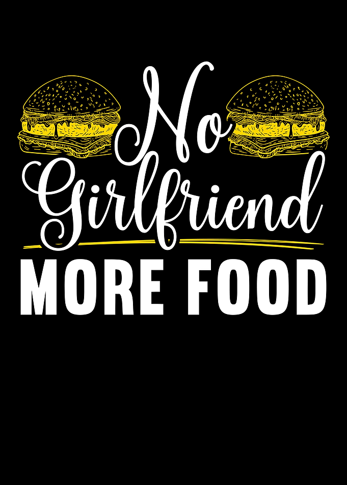 No Girlfriend More Food