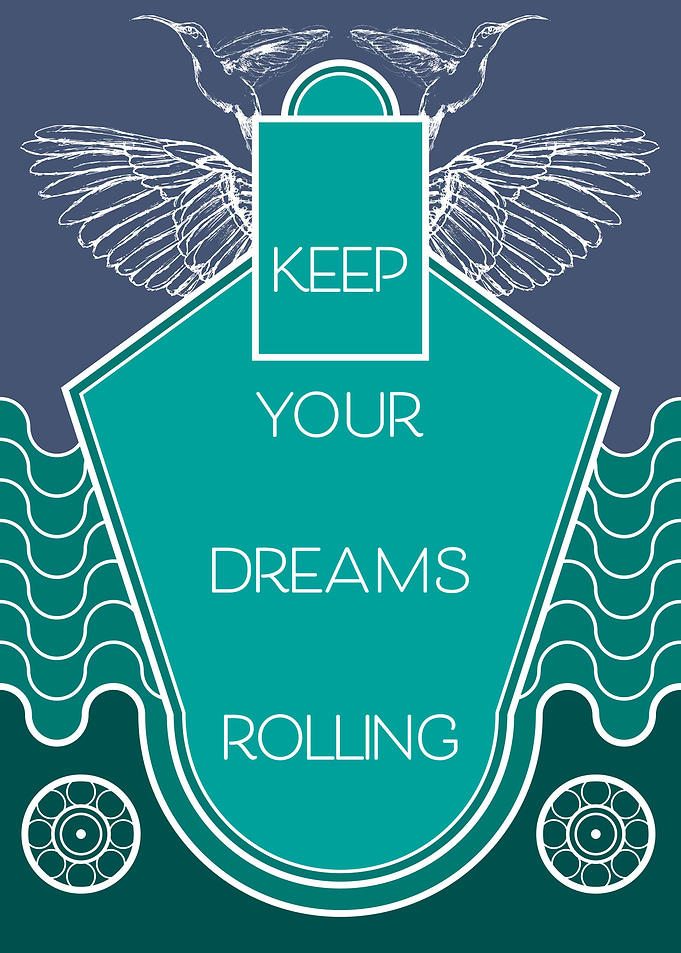 Keep your dreams rolling