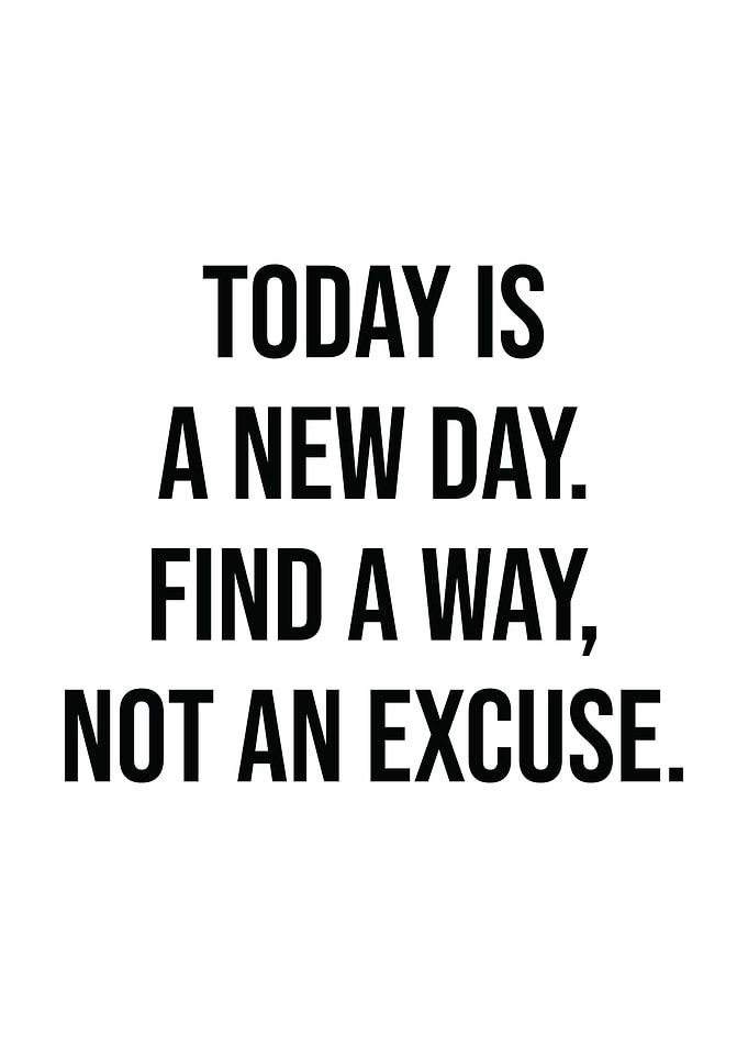 Find A Way Not An Excuse