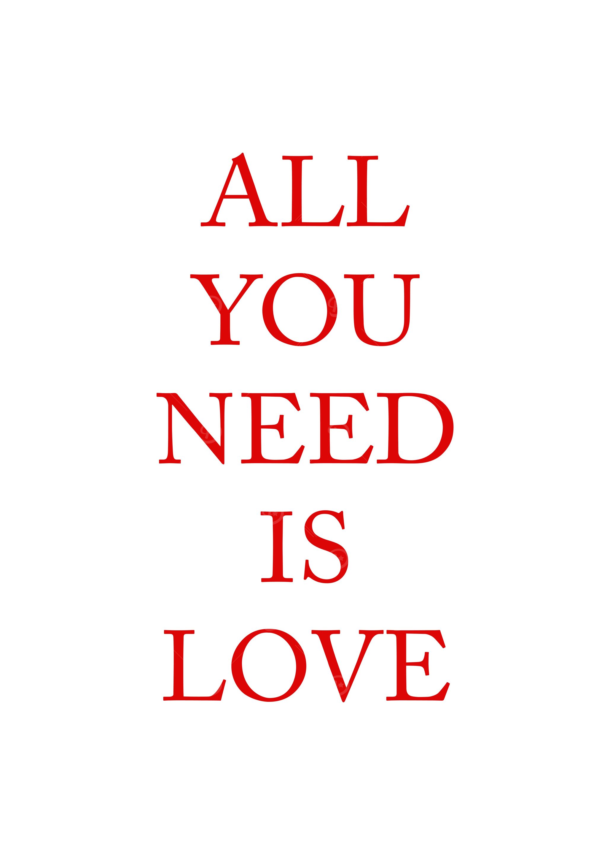 All You Need Is Love