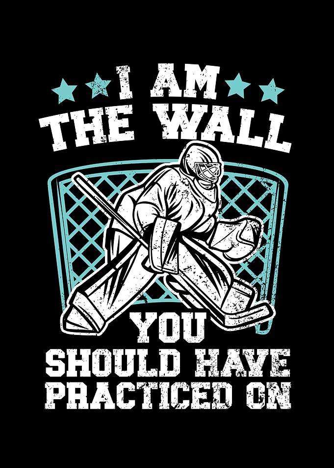 I Am The Wall Ice Hockey