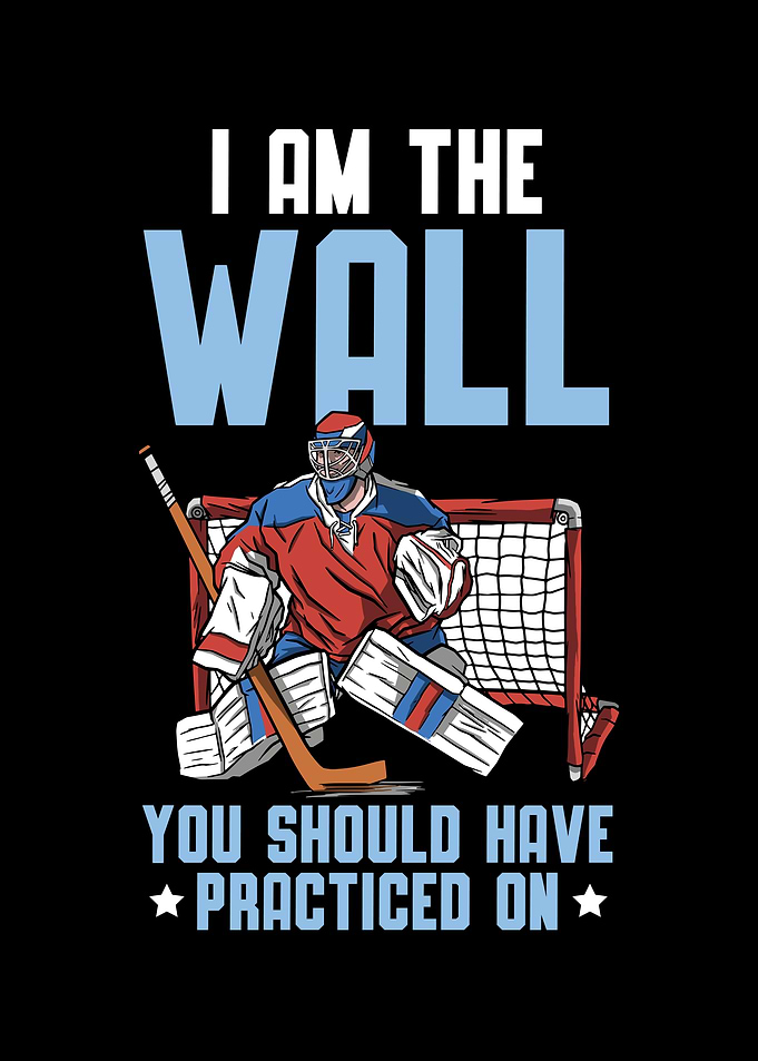 I Am The Wall Ice Hockey