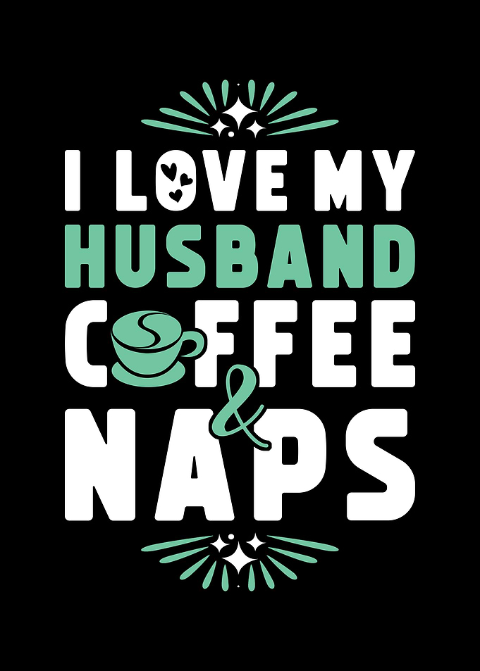 Husband Coffee And Nap