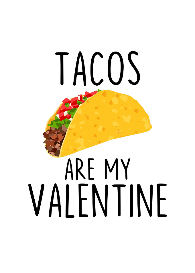 Tacos Are My Valentine