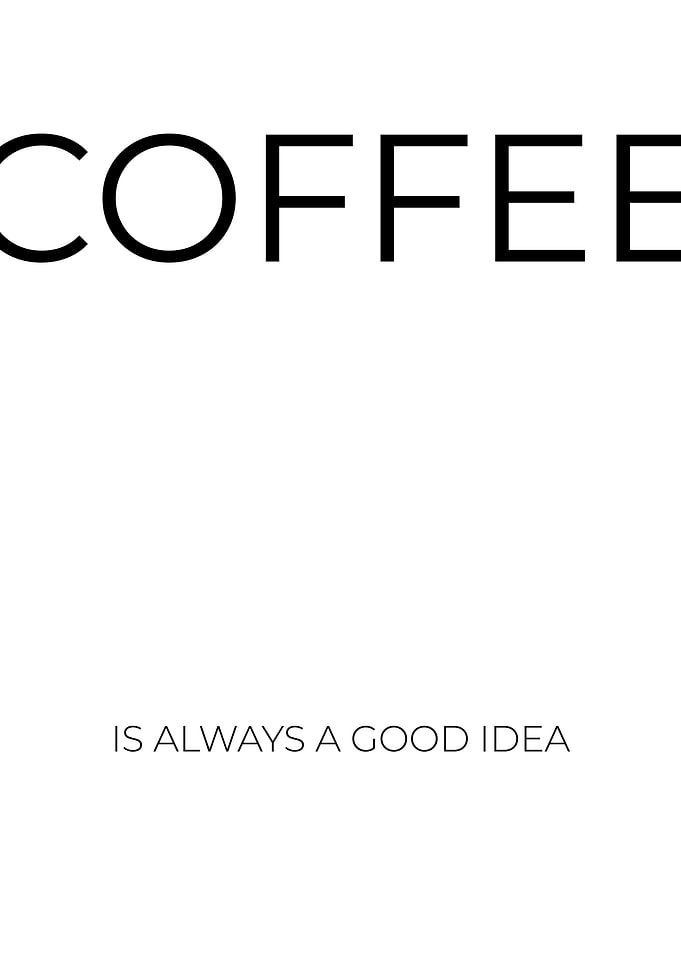 Coffee is always good idea