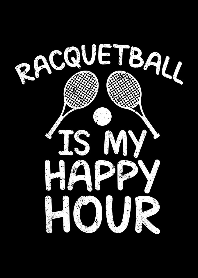 Racquetball is my happy