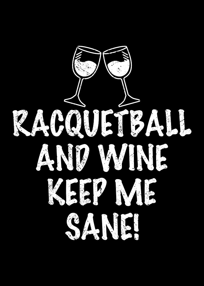 Racquetball and wine keep