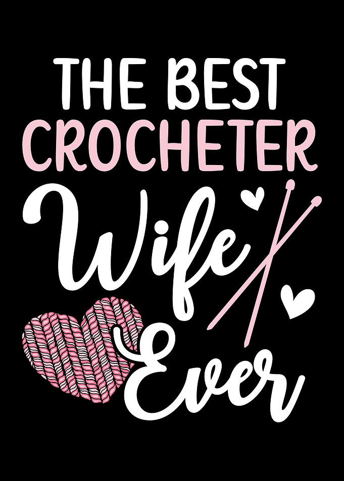 The Best Crocheter Wife