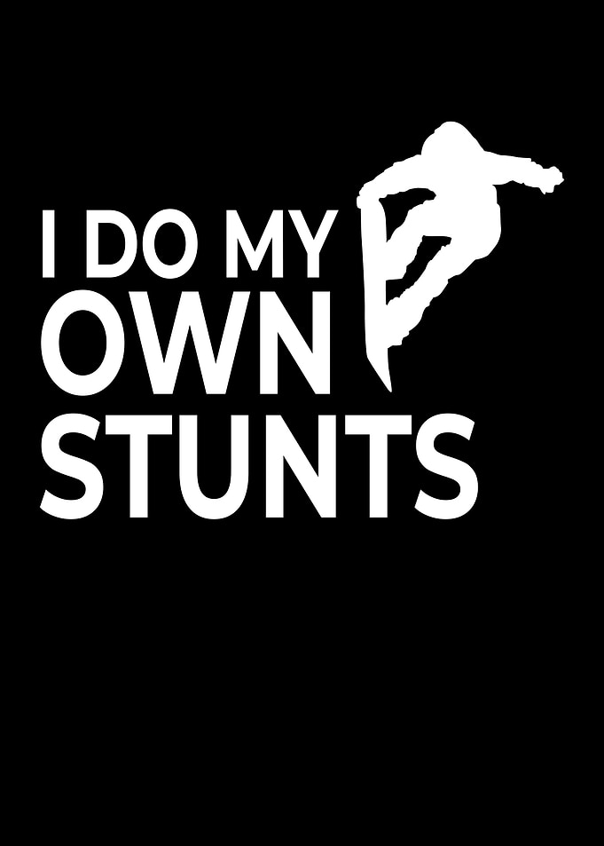 My Own Stunts