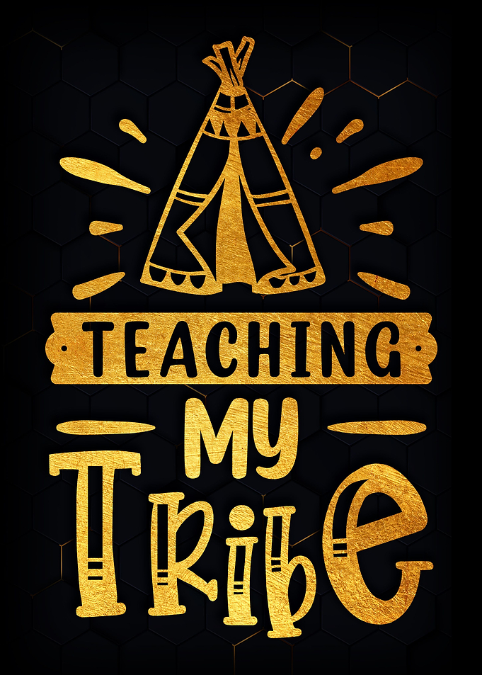 Teaching my tribe