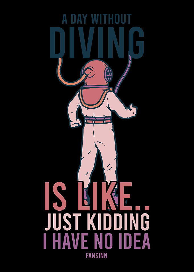 A Day Without Diving Is Li