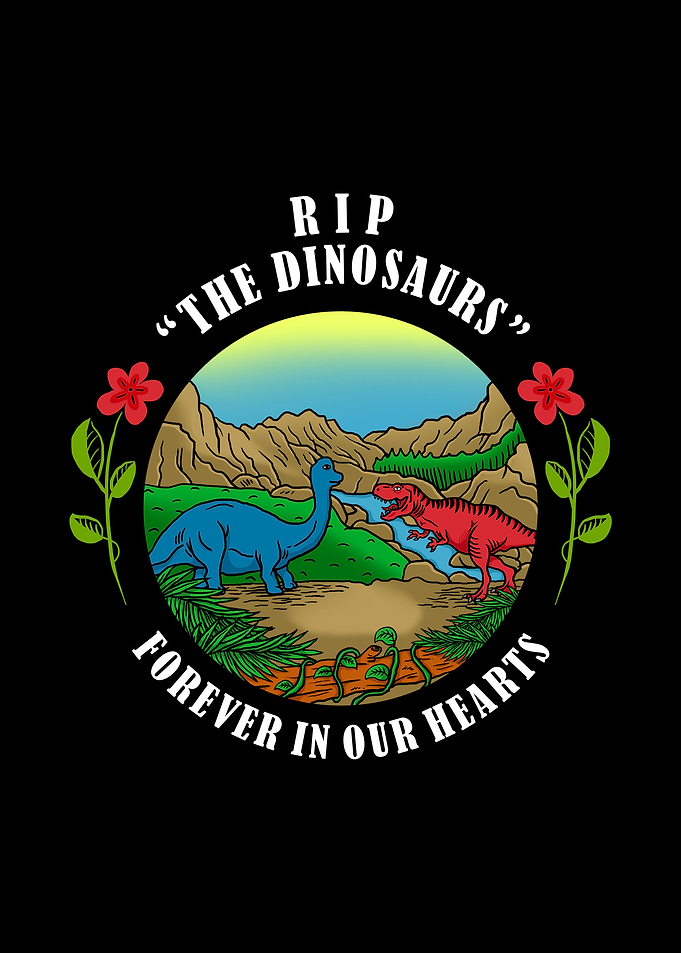 RIP The Dinosaurs